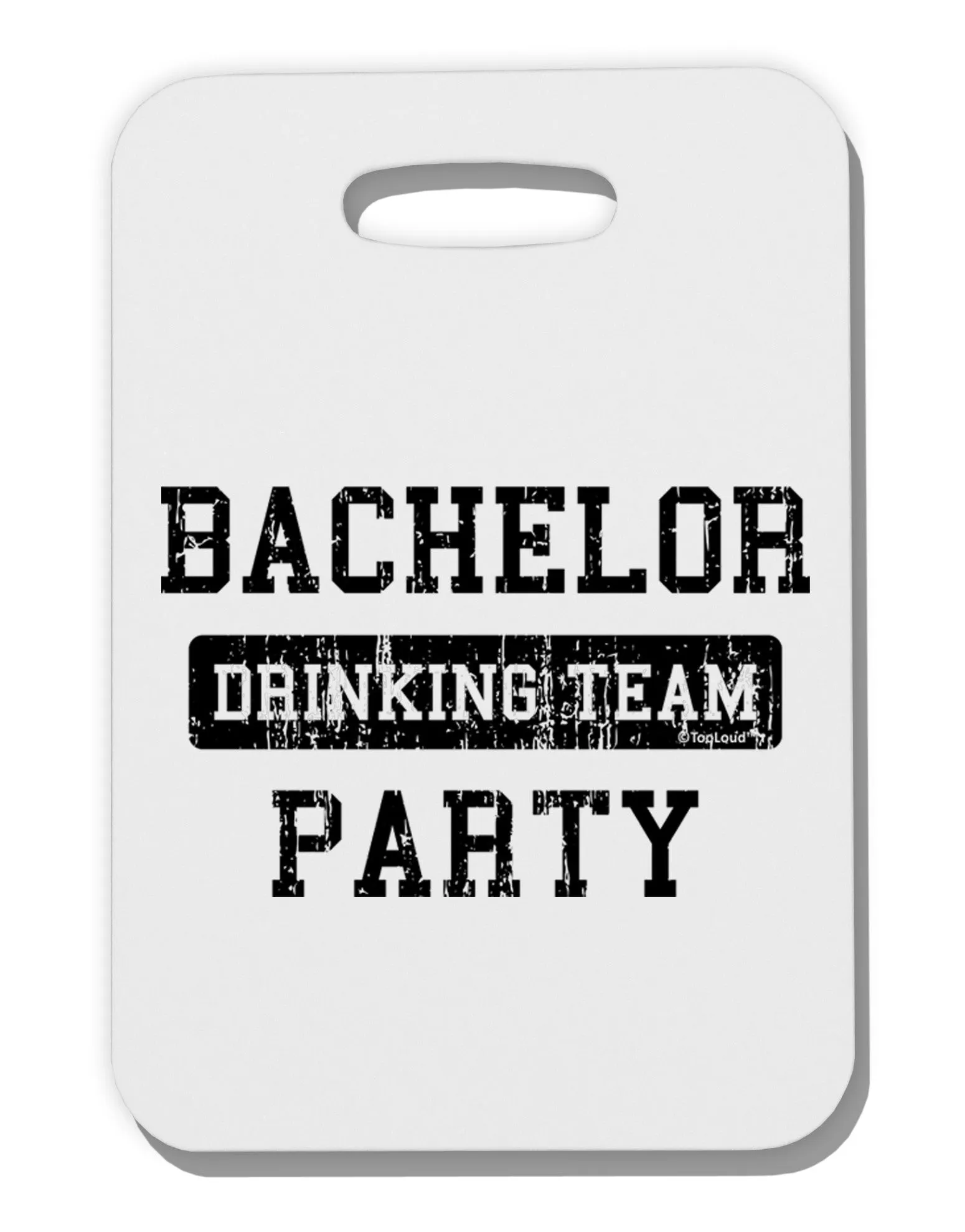Bachelor Party Drinking Team - Distressed Thick Plastic Luggage Tag
